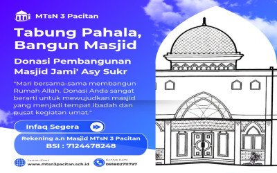 Tabung Pahala, Bangun Masjid: Ayo Dukung Pembangunan Masjid Jami' Asy Sukr MTsN 3 Pacitan